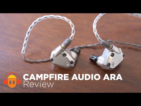 Campfire Audio Ara Review: Improving on Perfect?