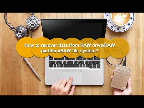 How to recover data from RAW drive/RAW partition/RAW file system