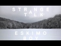 Strange Talk- Eskimo Boy (Draper Remix) 