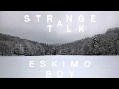 Strange Talk- Eskimo Boy (Draper Remix)