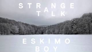 Strange Talk- Eskimo Boy (Draper Remix)