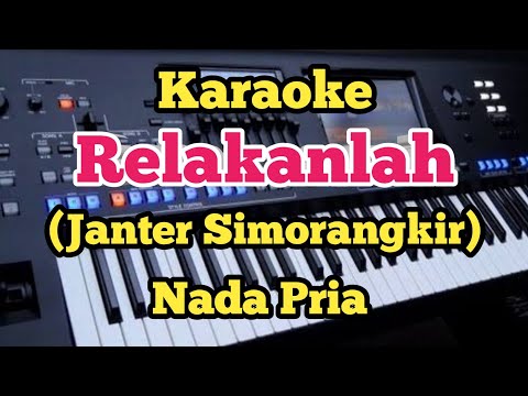 Karaoke RELAKANLAH - Janter Simorangkir - Nada Pria 