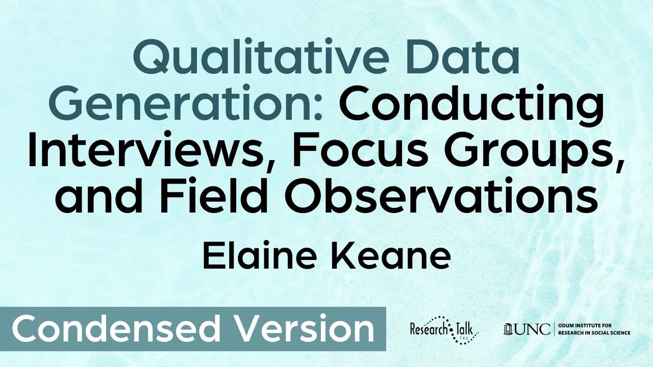 Qualitative Data Generation: Conducting Interviews, Focus Groups & Field Observations w/Elaine Keane
