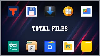 Must have 10 Total Files Android Apps