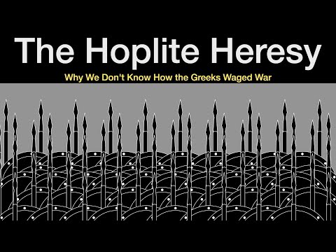 The Hoplite Heresy: Why We Don't Know How the Ancient Greeks Waged War