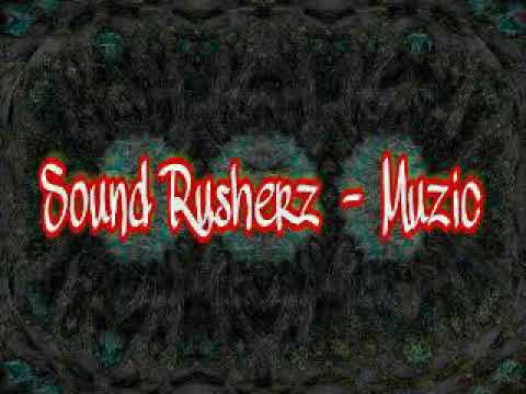 Sound Rusherz - Muzic (Preview)
