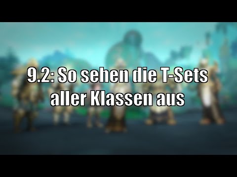 9.2: Die T-Sets aller Klassen! Und: Tier-Sets nicht nur über den neuen Raid erhältlich!