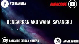 Download lagu Dengarkan Aku Wahai Sayangku Lyrics ( Giovaldo Gibran Mahesa) mp3 Download lagu Dengarkan Aku Wahai Sayangku Lyrics ( Giovaldo Gibran Mahesa) mp3