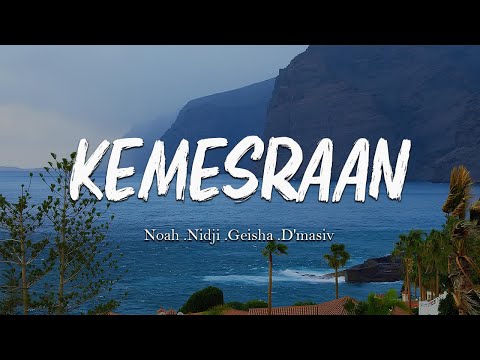 Kemesraan - Noah,Nidji,Geisha,D'masiv - Lirik
