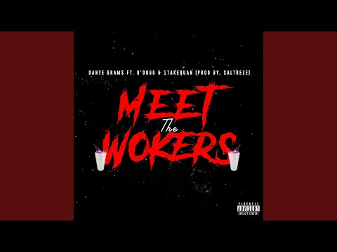 Meet the Wokers (feat. 0dogg & 1takequan)