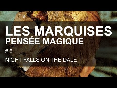 Les Marquises - Night Falls On the Dale