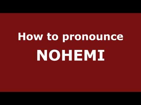 How to Pronounce NOHEMI in Spanish - PronounceNames.com