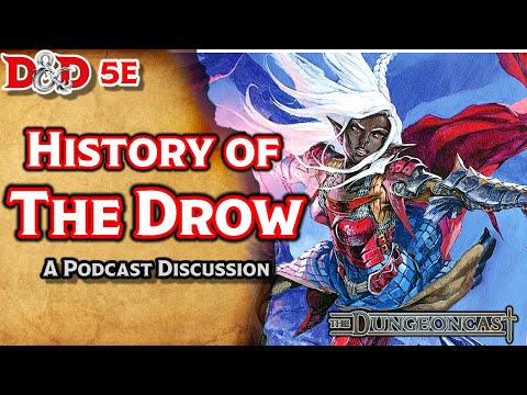 Monster Mythos: Drow (Dark Elves)- The Dungeoncast Ep.71