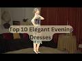 Most Amazing Top 10 Semi Formal Elegant Evening Dresses