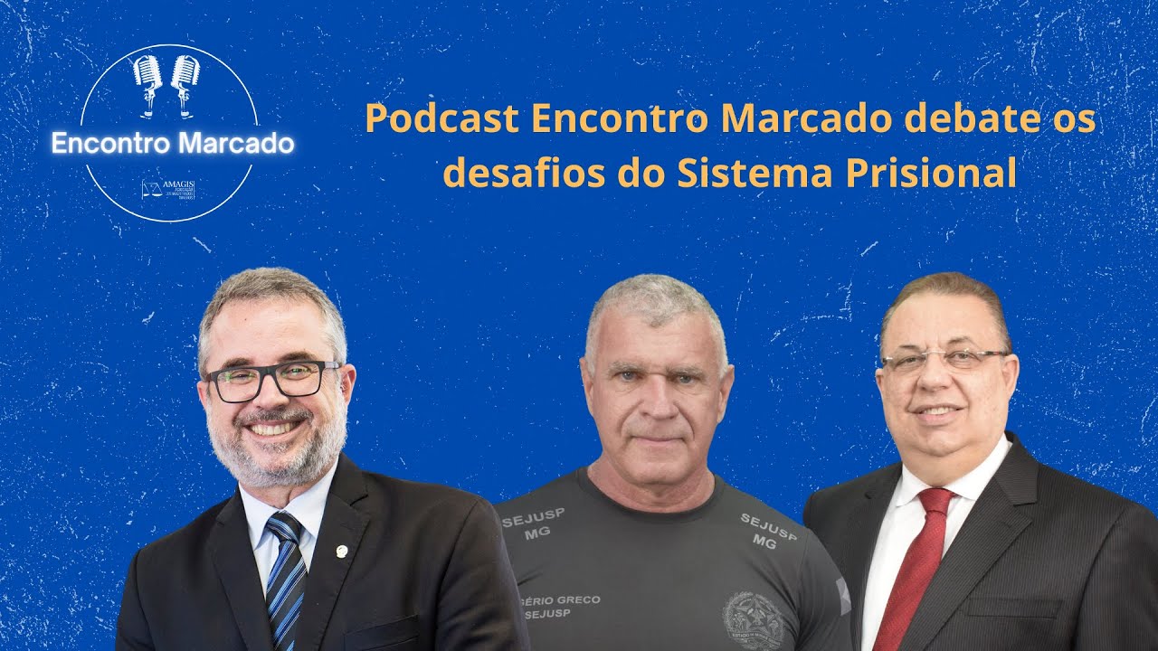 Podcast Encontro Marcado debate os desafios do Sistema Prisional