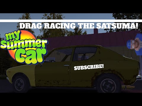 My Summer Car - Drag Racing With The Satsuma!