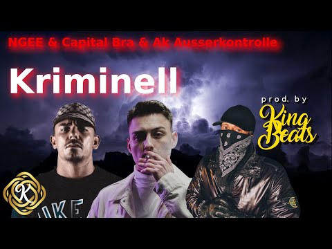 NGEE feat. CAPITAL BRA & AK AUSSERKONTROLLE - ❌KRIMINELL❌ (Musikvideo)(prod. by King Beats)