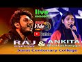 ANKITA BHATTACHARYYA & RAJ BARMAN LIVE CONCERT || Sarat Centenary College Nabin Baron 2023 ||