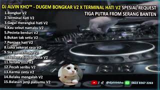 Download lagu DJ ALVIN KHO™ - DUGEM BONGKAR V2 X TERMINAL HATI V2 SPESIAL REQUEST TIGA PUTRA FROM SERANG BANTEN mp3