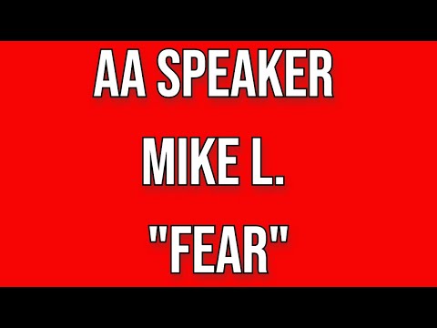 AA Speaker Mike L. "Fear"