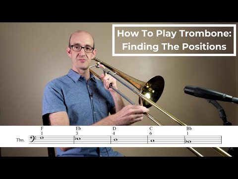 How To Play Trombone: Finding The Positions