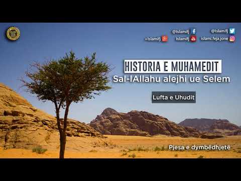 Historia e Muhamedit Sal-lAllahu alejhi ue sel-lem (Lufta e Uhudit) 12 - Shaban Tolaj