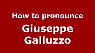 How to pronounce Giuseppe Galluzzo