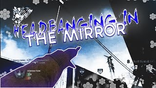 Headbanging in the mirror