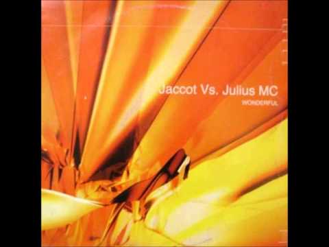 Jaccot vs Julius MC ‎- Wonderful (O.R.G.A.N. Remix)