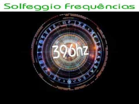 396 Hz  LIBERAR STRESS E CULPA   LIBERAR TENSÃO, BLOQUEIOS E MEDO  LIBERAR ENERGIA NEGATIVA