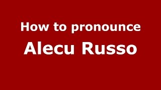 How to pronounce Alecu Russo