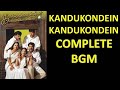 Kandukondein Kandukondein BGM A R Rahman Background Score Ajith Kumar Mamooty