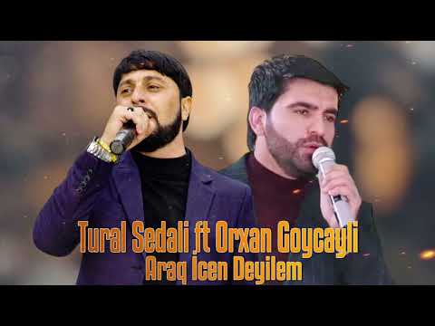 Tural Sedali Ft Orxan Goycayli - Araq İcen Deyilem 2023