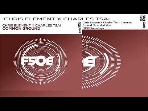 Chris Element X Charles Tsai - Commom Ground (Extended Mix)