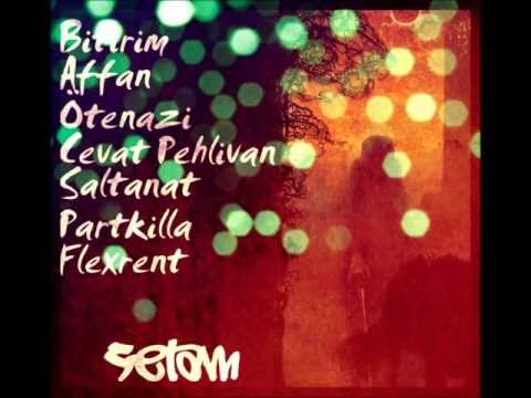 Bitirim&Affan&Ötenazi&Cevat Pehlivan&Saltanat&Partkilla&Flexrent - Selam