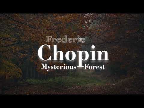 Chopin - Mysterious Forest