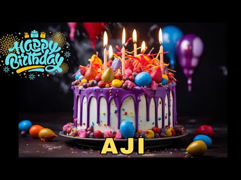 Happy Birthday Aji, Birthday Wishes, Birthday Song, Today, hbd
