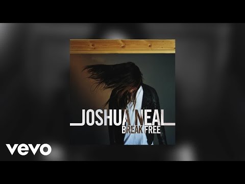 Joshua Neal - Break Free (AUDIO)