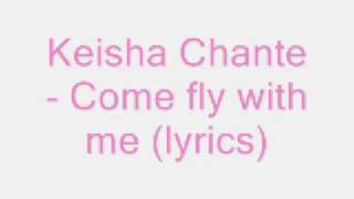 Come Fly With Me - Keisha Chante Lyrics!