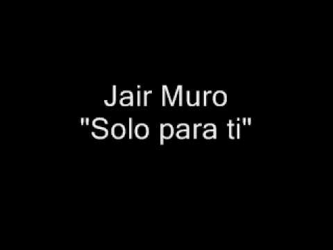 Jair Muro - Solo para ti