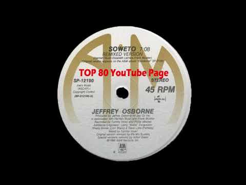 Jeffrey Osborne - Soweto (A Arthur Baker Remixed Version)