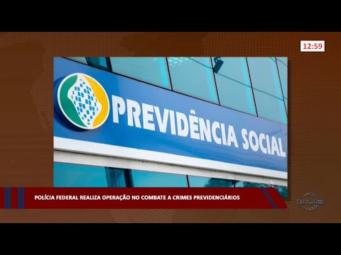 Polícia Federal realiza Operação no combate a Crimes Previdenciários 05 04 2023