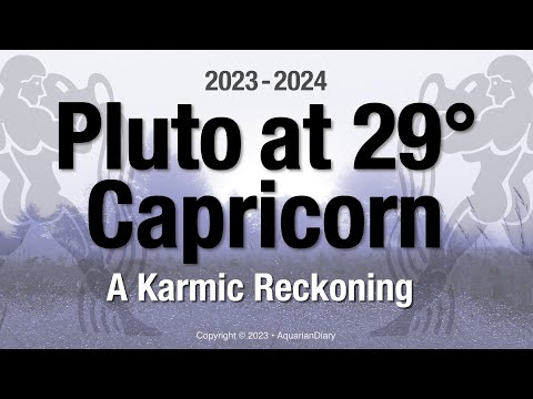 Pluto at 29° Capricorn - A Karmic Reckoning