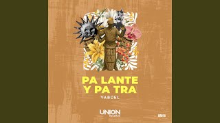 PA LANTE Y PA TRA (Radio Mix)