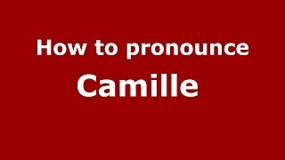 How to pronounce Camille 