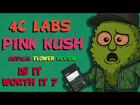 4C Labs Pink Kush Medical Cannabis Review 🌸🤷‍♂️