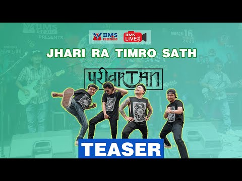 @pariwartanband  | Jhari ra timro sath | Teaser | IIMS LIVE