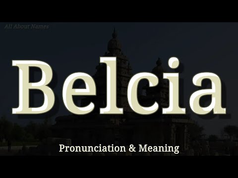 Belcia - Pronunciation and Meaning