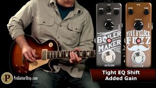 Video thumbnail for Outlaw Effects Five O' Clock Fuzz, Boiler Maker Boost by ProGuitarShopDemos