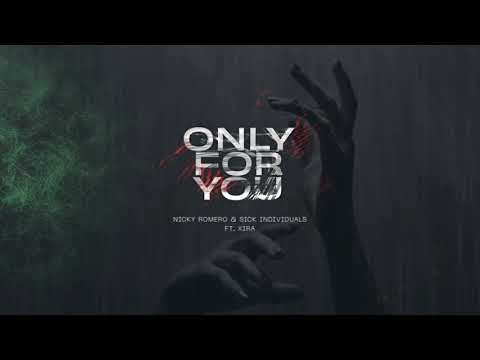 Nicky Romero & Sick Individuals ft. XIRA - Only For You (Extended Mix)